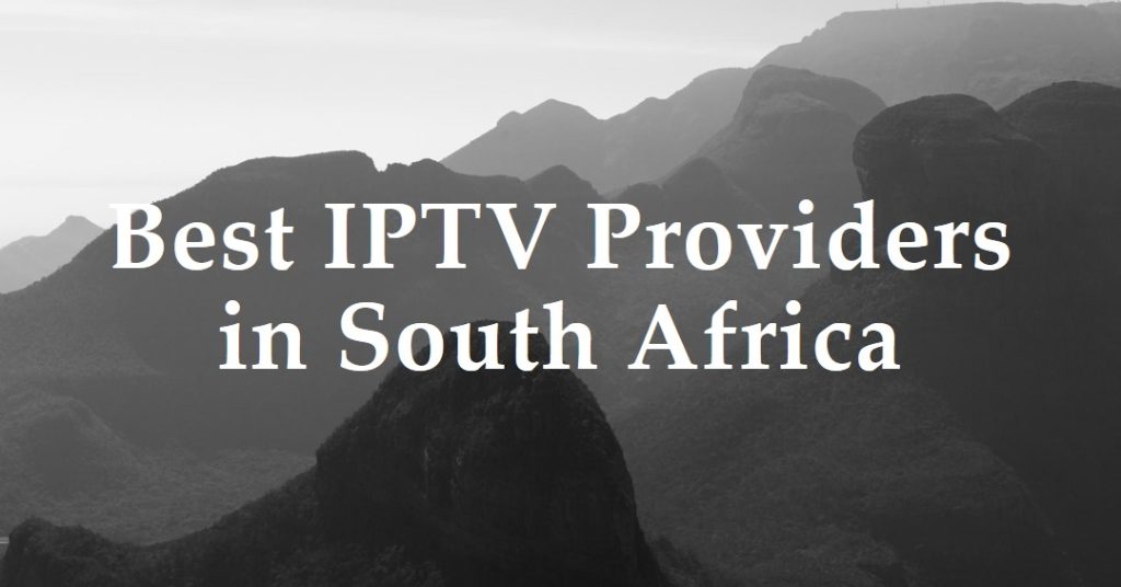 Best IPTV Services in South Africa 2024: Top Legal Providers